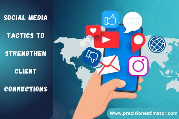 Social Media Tactics to Strengthen Client Connections