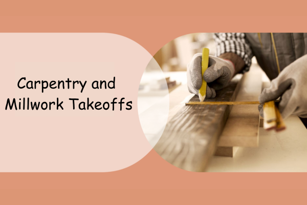 Carpentry and millwork takeoffs